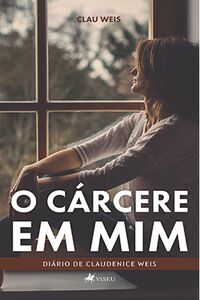 O cárcere em mim