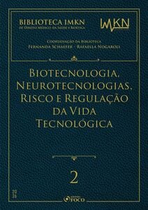 Biotecnologia, Neurotecnologias, Risco e Regulação da Vida Tecnológica – Vol. 2 - 1ª Ed - 2026