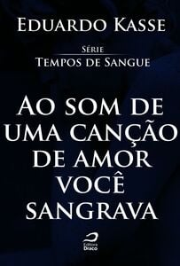 Ao Som De Uma Canção De Amor Você Sangrava