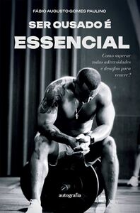 Ser Ousado É Essencial