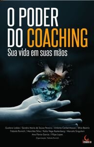 O Poder Do Coaching - Sua Vida Em Suas Mãos