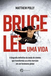 Bruce Lee – Uma vida