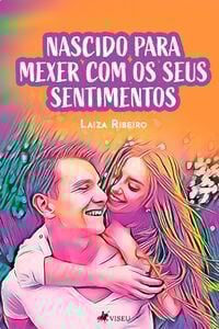 Nascido para mexer com os seus sentimentos