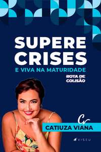 Supere crises e viva na maturidade