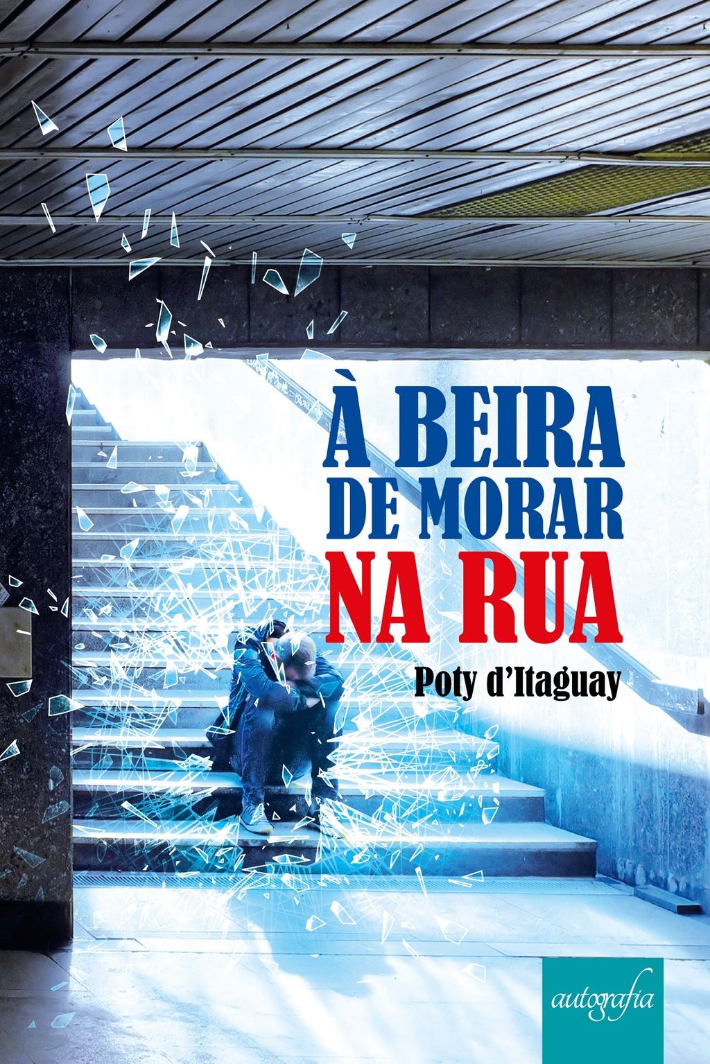 À beira de morar na rua