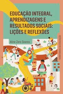 Educação integral, aprendizagens e resultados sociais