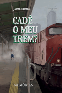 Cadê o meu trem? Memórias