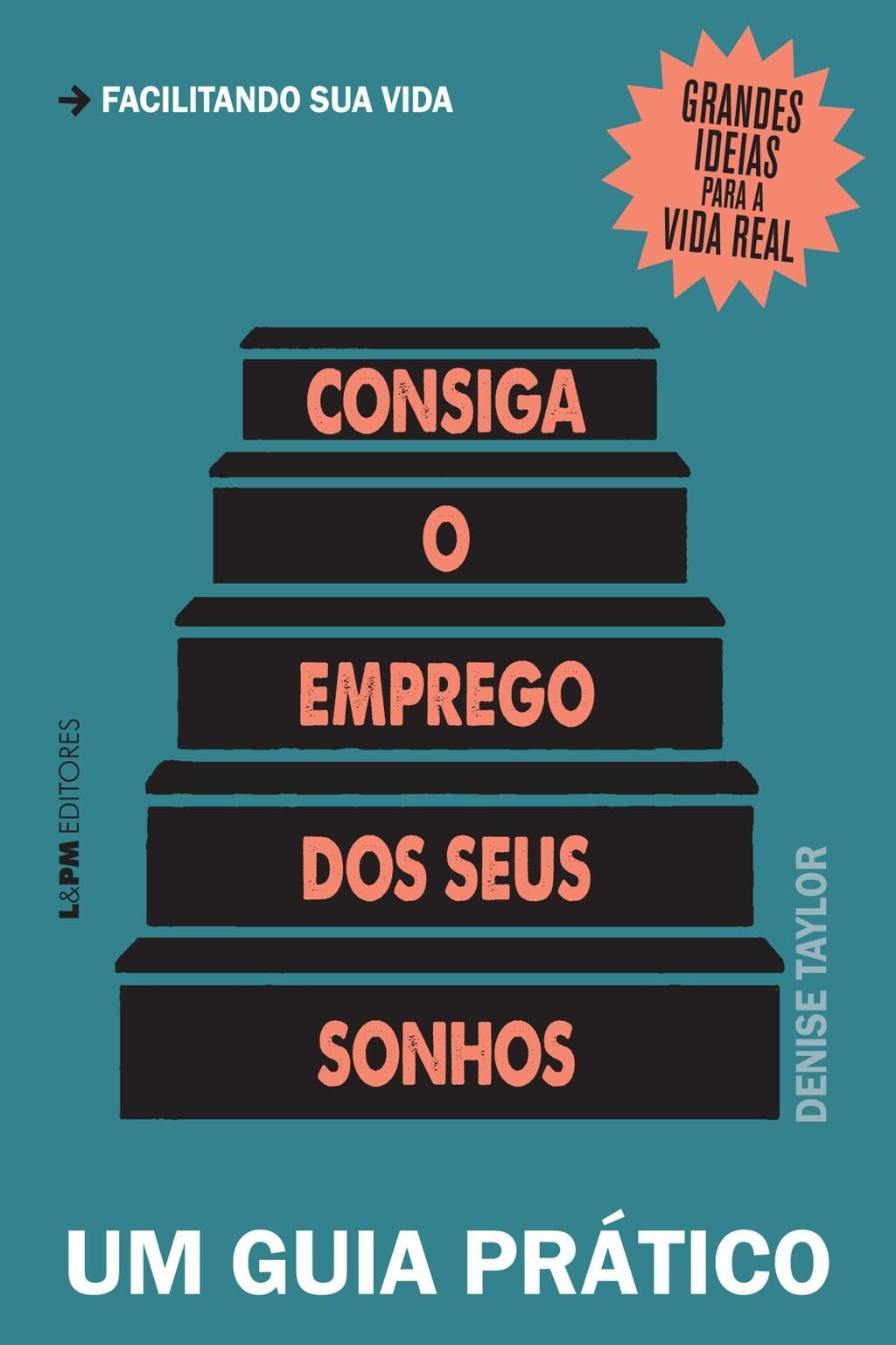 Consiga o emprego dos seus sonhos: um guia prático