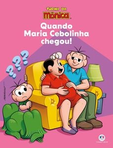 Turma da Mônica - Quando Maria Cebolinha chegou