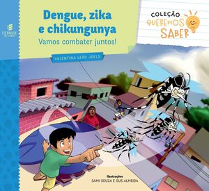 Dengue, zika e chikungunya: vamos combater juntos!