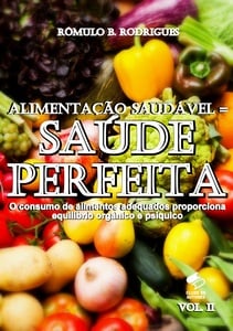 Alimentação saudável = Saúde perfeita vol.2