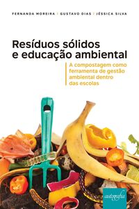 Resíduos sólidos e educação ambiental [recurso eletrônico]