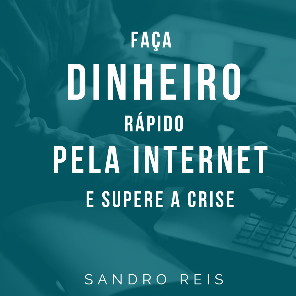 Faça dinheiro rápido pela internet