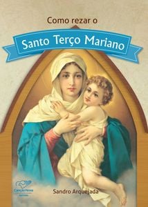 Como rezar o Santo Terço Mariano