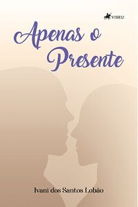 Apenas o presente