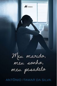 Meu Marido, meu sonho, meu pesadelo