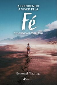 Aprendendo a viver pela Fé