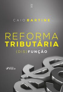 Reforma tributária : (dis)função - 1ed - 2026