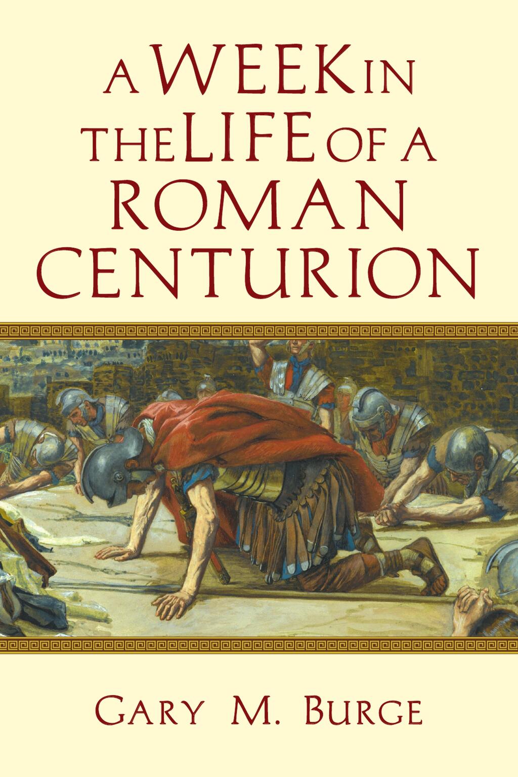 A Week in the Life of a Roman Centurion