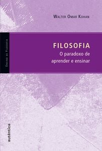 Filosofia - O paradoxo de aprender e ensinar