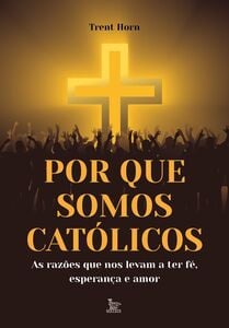 Por que somos católicos