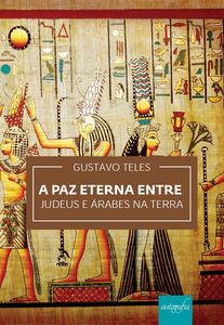 A paz eterna entre judeus e árabes na Terra