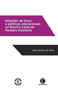 Relações de força e políticas educacionais no Brasil