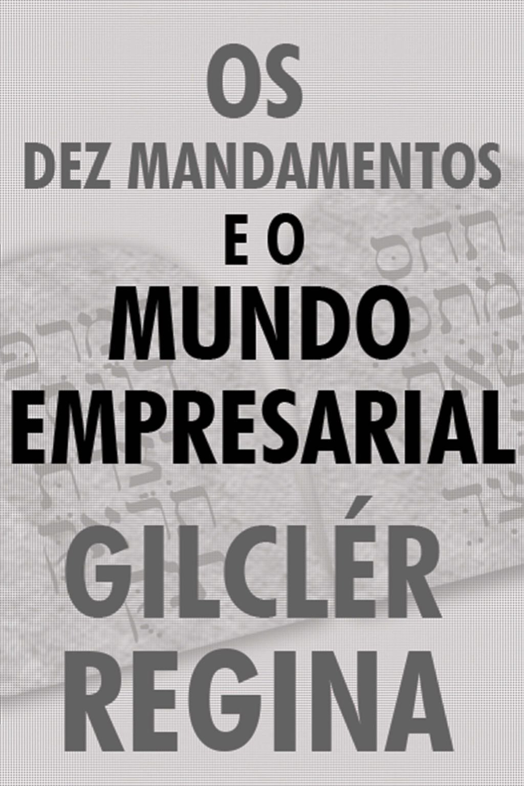 Os Dez mandamentos e o mundo empresarial