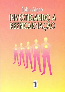 Investigando a Reencarnação