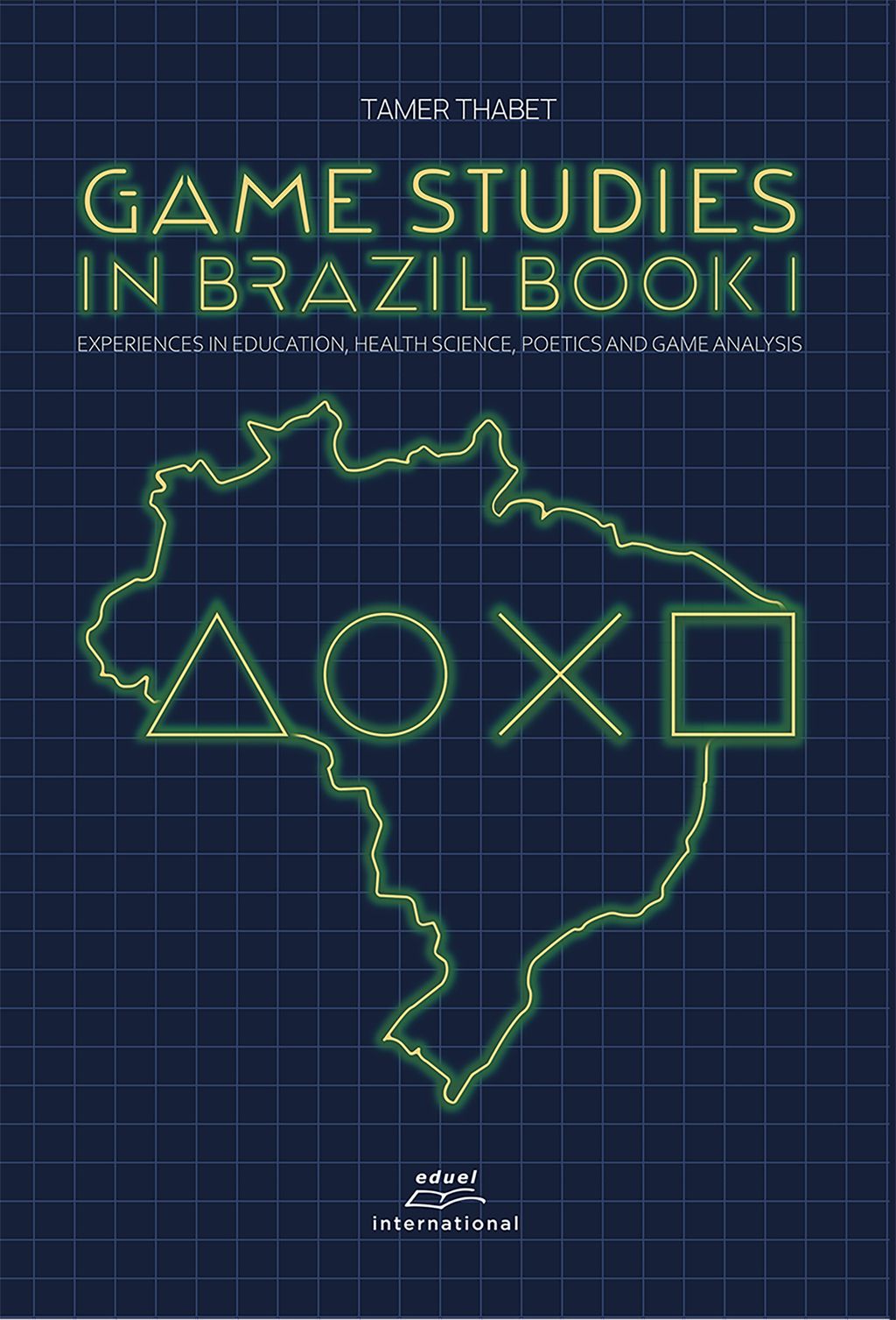 Game studies in Brazil Book I: