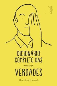 Dicionário completo das meias verdades