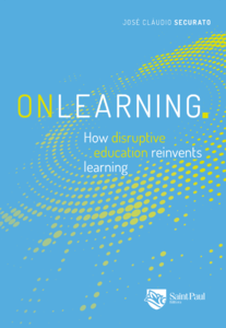 Onlearning. How disruptive education reinvents learning