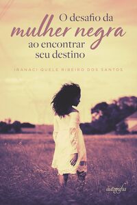 O desafio da mulher negra ao encontrar seu destino