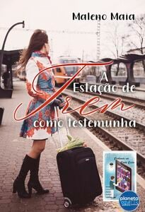 A estação de trem como testemunha