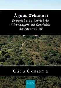 Águas Urbanas: Expansão do Território e Drenagem na Serrinha do Paranoá DF