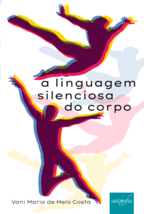 A linguagem silenciosa do corpo
