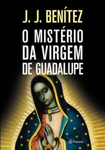 O Mistério da Virgem de Guadalupe