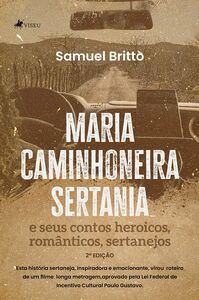 Maria Caminhoneira Sertania e seus Contos Heroicos, Românticos, Sertanejos