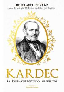 Kardec – o homem que desvendou os espíritos