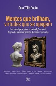 Mentes que brilham, virtudes que se apagam