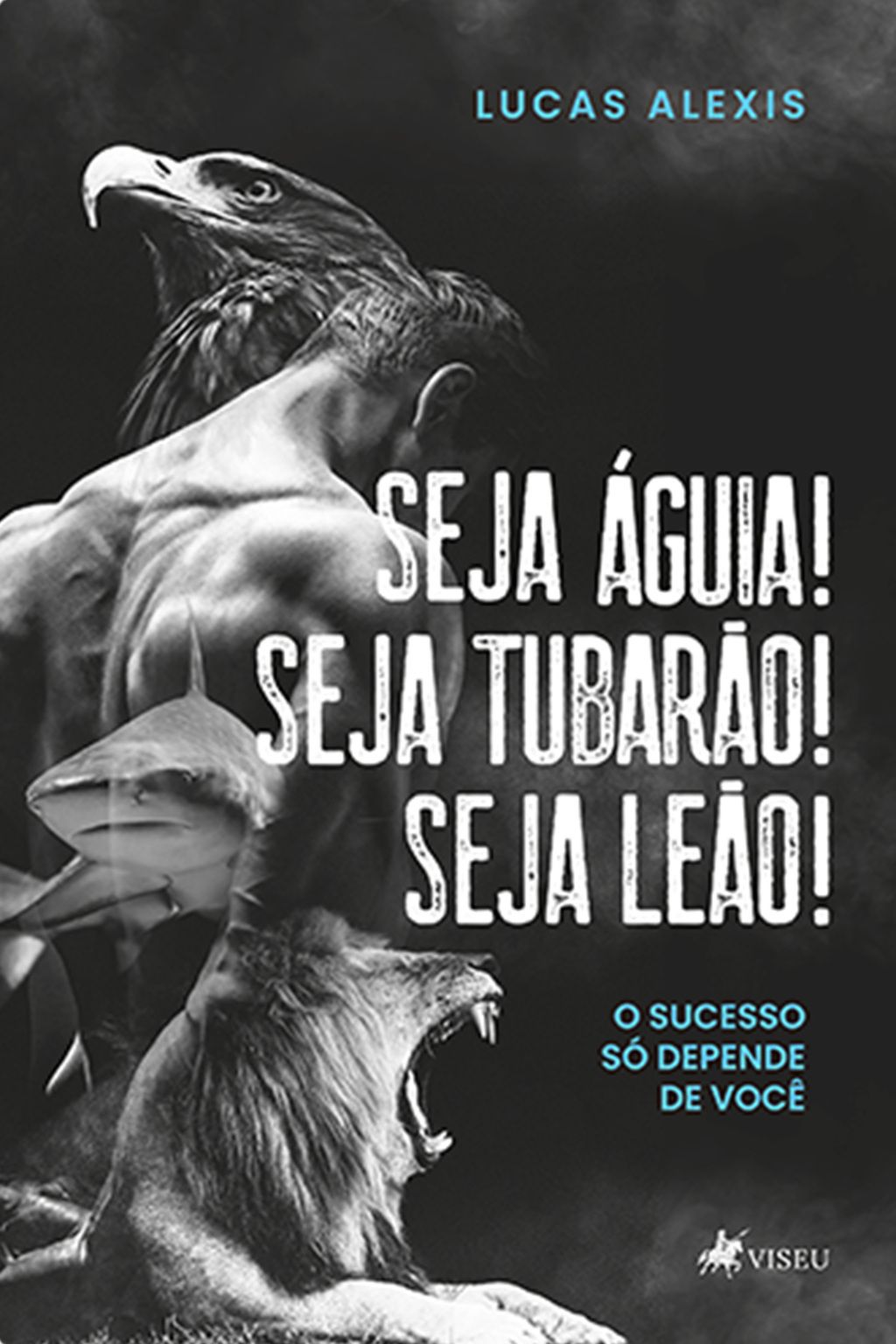 Seja Águia! Seja Tubarão! Seja Leão!