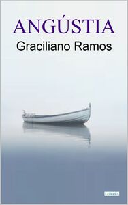 ANGÚSTIA - Graciliano Ramos