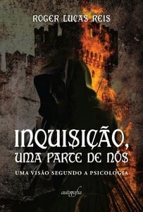 Inquisição, uma parte de nós: uma visão segundo a psicologia
