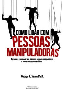 Como Lidar Com Pessoas Manipuladoras