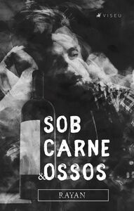 Sob carne e ossos