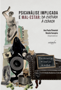 Psicanálise implicada e mal-estar: da cultura à clínica