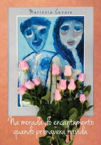 Na morada do encantamento quando primavera havida
