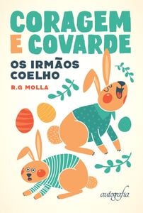 Coragem e covarde: os irmãos coelho molla, R.
