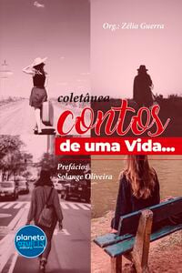 Contos de Uma Vida... Coletânea de Contos