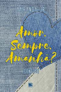 Amor. Sempre. Amanhã?
